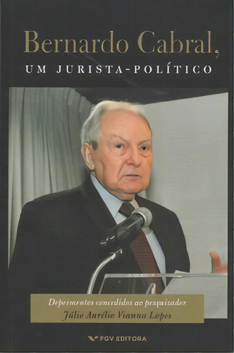 Bernardo Cabral, Um Jurista-político, De Lopes Vianna. Editora Fgv Em Português