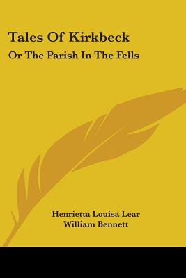 Libro Tales Of Kirkbeck: Or The Parish In The Fells - Lea...