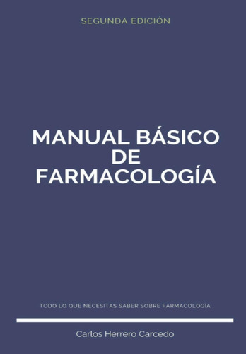 Manual Básico De Farmacología, De Carlos Herrero Carcedo. Editorial Independently Published, Tapa Blanda En Español, 2018