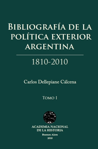 Bibliografía De La Política Exterior Argentina, 1810-2010