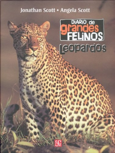 Diario De Grandes Felinos Leopardos, Scott, Ed. Fce