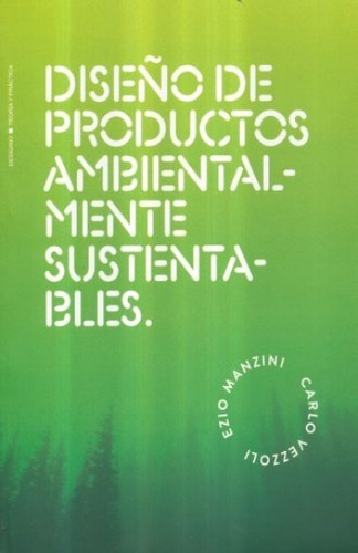 Diseño De Productos Ambientalmente Sustentables., De Carlo Vezzoli Y Ezio Manzini., Vol. 1. Editorial Designio, Tapa Blanda En Español, 2012