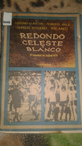 Libro Redondo Celeste Y Blanco El Mundial Del Fútbol 1978