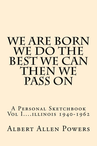 Libro We Are Born, We Do The Can Then We Pass On-inglés