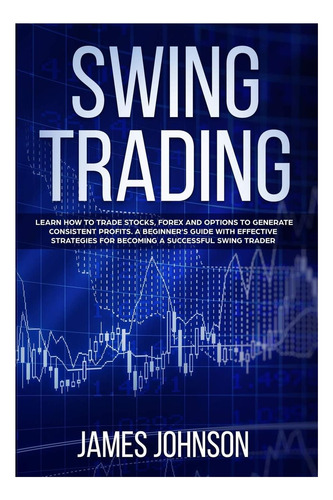 Libro: Swing Trading: Aprenda A Operar Con Acciones, Divisas