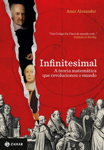 Infinitesimal: A teoria matemática que revolucionou o mundo, de Alexander, Amir. Editorial Editora Schwarcz SA, tapa mole en português, 2016