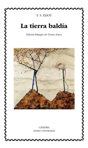 La Tierra Baldia, De Eliot, T. S.. Editorial Ediciones Catedra, Tapa Blanda En Español