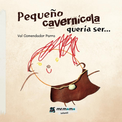 Libro: Pequeño Cavernícola Quería Ser... (spanish Edition)