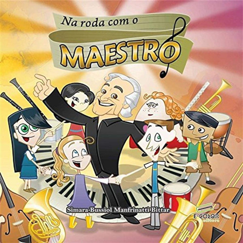 Na Roda Com O Maestro, De Simara  Bussiol Manfrinatti Bittar. Editora Diversos, Capa Dura Em Português