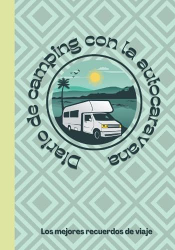 Diario De Camping Con La Autocaravana: Un Completo Cuaderno