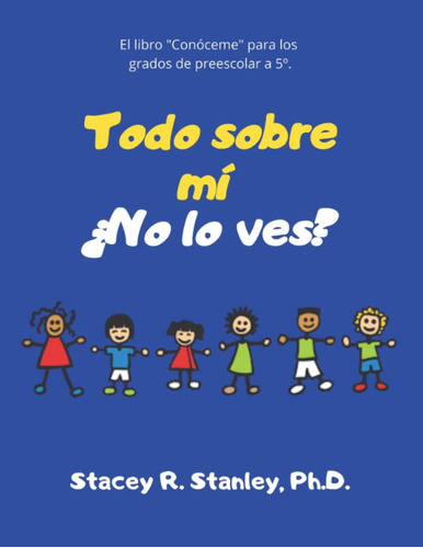 Libro: Todo Sobre Mí ¿no Lo Ves? (spanish Edition)