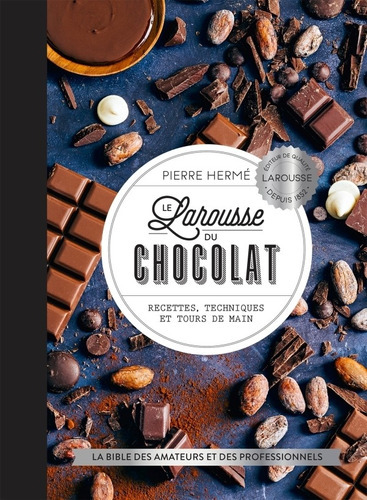 Le Larousse Du Chocolat - Pierre Hermé