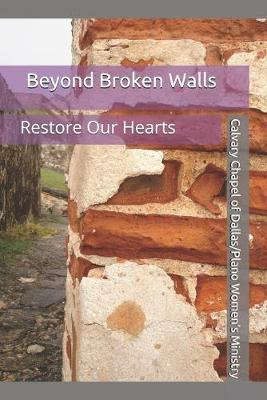 Libro Beyond Broken Walls : Restore Our Hearts - Calvary ...