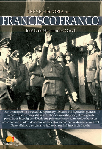 Breve Historia De Francisco Franco, De Jose Luis Hernandez Garvi. Editorial Ediciones Nowtilus, Tapa Blanda En Español, 2023