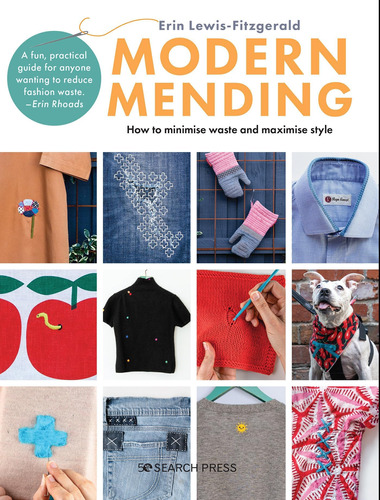 Libro: Modern Mending: How To Minimize Waste And Maximize St