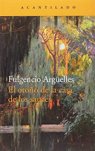 Libro El Otono De La Casa De Los Sauces  De Fulgencio Argüel