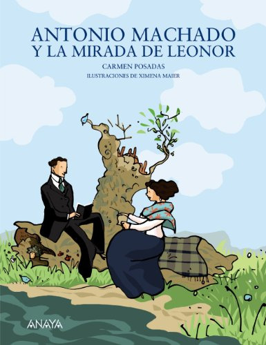 Antonio Machado Y La Mirada De Leonor -literatura Infantil -