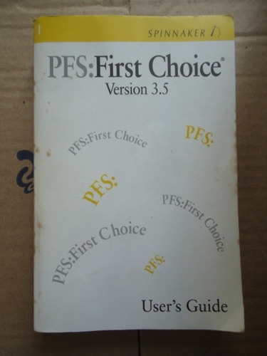 Pfs First Choice - Version 3.5 - Spinnaker - User's Guide