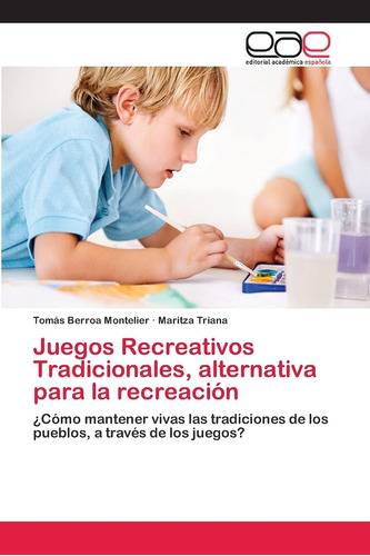 Libro: Juegos Recreativos Tradicionales, Alternativa Para La