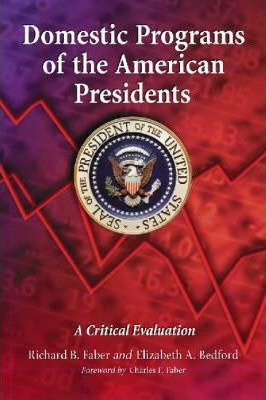 Domestic Programs Of The American Presidents - Richard B....