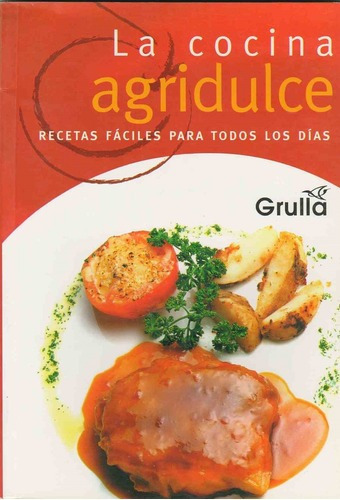 Cocina Agridulce, La, de Casabella, Ramiro L.. Editorial La Grulla en español