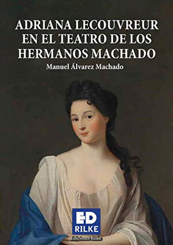  Adriana Lecouvreur En El Teatro De Los Hermanos Machado  - 