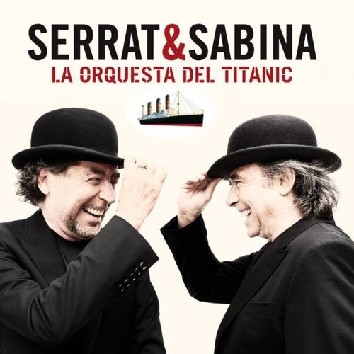 Cd Serrat & Sabina La Orquesta Del Titanic Nuevo Y Sellado