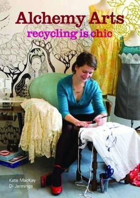 Libro Alchemy Arts : Recycling Is Chic - Kate Mackay