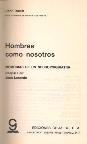 Hombres Como Nosotros Memorias De Un Neuropsiquiatra Baruk