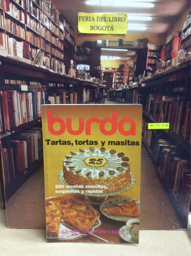 Burda - Tartas -  Tortas Y Masitas - 200 Recetas Sencillas