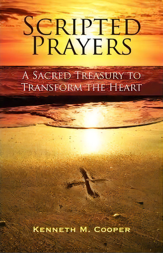Scripted Prayers, De Kenneth M Cooper. Editorial Xulon Press, Tapa Blanda En Inglés