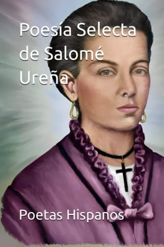 Poesia Selecta De Salome Ureña: 100 Mejores Poetas De La Lit