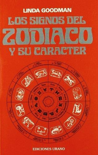 Los Signos Del Zodiaco Y Su Carácter 