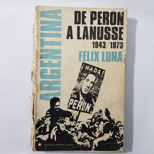 De Peron A Lanusse 1943 1973 Luna Félix