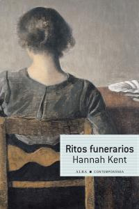 Libro: Ritos Funerarios. Kent, Hannah. Alba Editorial