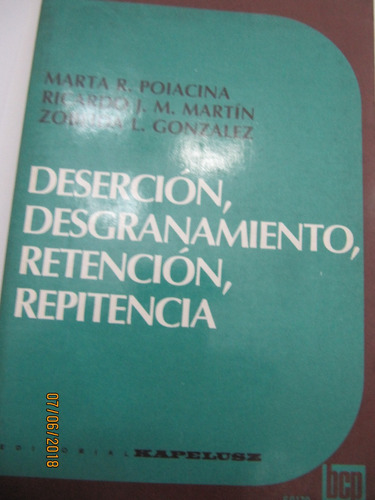 Desercion Desgranamiento Retencion Repitencia Poiacina 