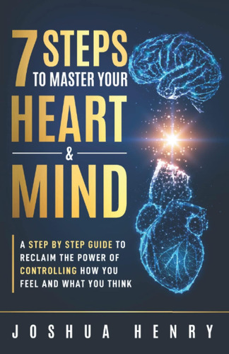 Libro: 7 Steps To Master Your Heart & Mind: A Step-by-step