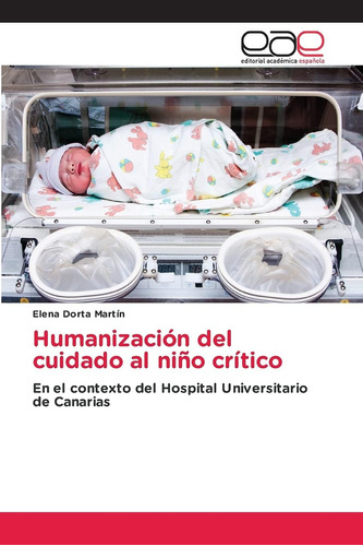 Libro: Humanización Del Cuidado Al Niño Crítico: En Conte