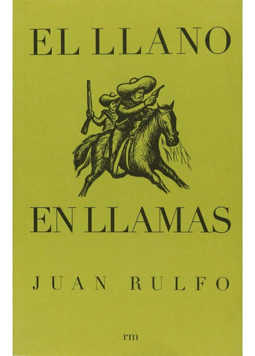 El Llano En Llamas - Juan Rulfo