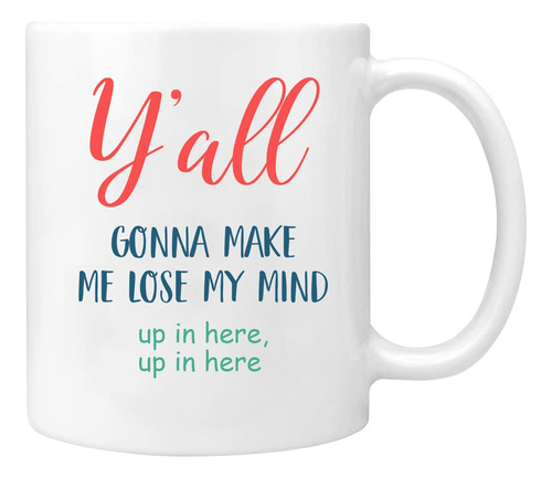 Funny Mugs - You All Yall Gonna Make Me Lose My Mind Tazas D