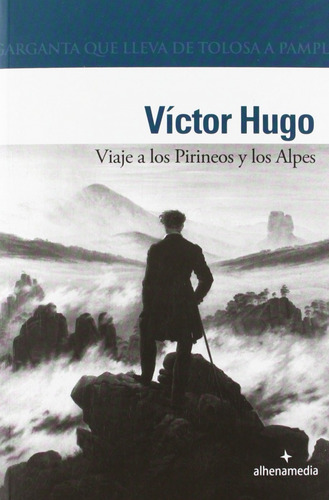 Viaje A Los Pirineos Y Los Alpes - Hugo, Víctor