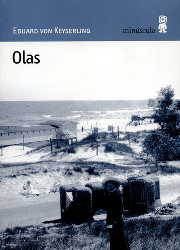 Olas, De Von Keyserling, Eduard. Editorial Minúscula, Tapa Blanda, Edición 1 En Español, 2004