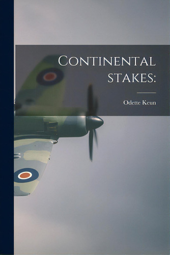 Continental Stakes, De Keun, Odette 1890-. Editorial Hassell Street Pr, Tapa Blanda En Inglés