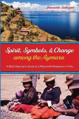 Libro Spirit, Symbols, And Change Among The Aymara - Inoc...
