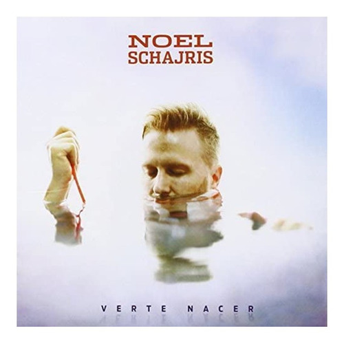 Noel Schajris Verte Nacer Cd