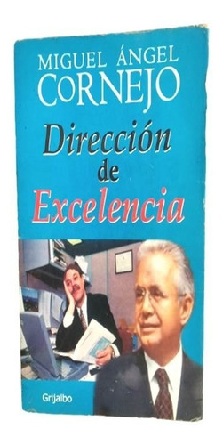 Libro Direccion De La Excelencia /miguel A. Cornejo