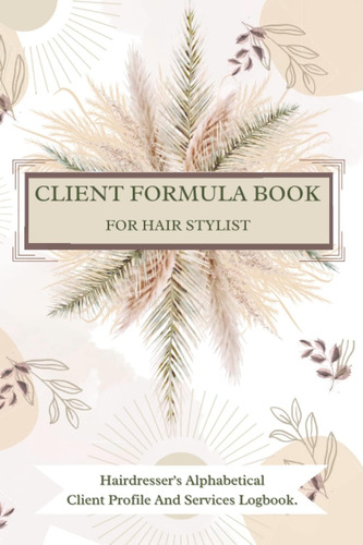 Libro: Client Formula Book For Hair Stylist. Hairdressers Al