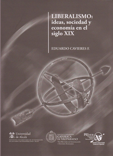 Liberalismo Ideas Sociedad Y Economia En El Siglo Xix, De Cavieres F., Eduardo. Editorial Pontificia Universidad Católica Valparaiso, Tapa Blanda, Edición 1 En Español, 2016