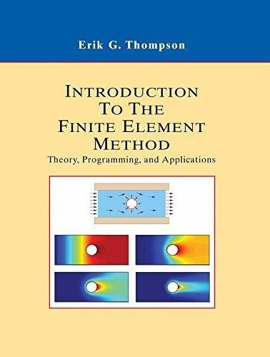 Introduction To The Finite Element Method Theory,..., de Thompson, Erik. Editorial Wiley en inglés