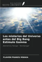 Comprar Libro Los Misterios Del Universo Antes Del Big Bang Estímul